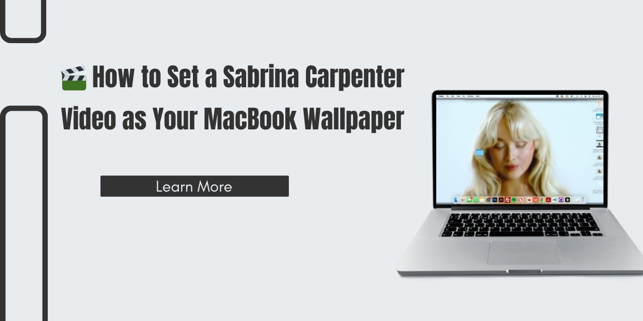 Sabrina Carpenter Videosunu MacBook Duvar Kağıdınız Olarak Nasıl Ayarlayabilirsiniz?